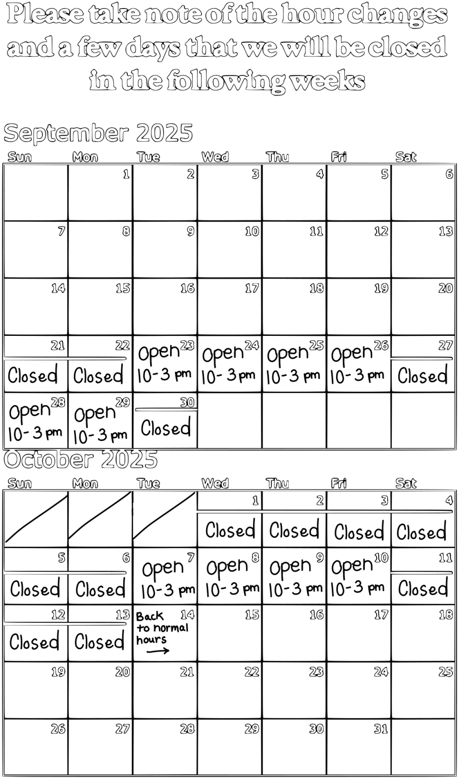 Take note of hours changing this month for a few weeks!